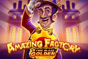 Playtech : Fire Blaze Golden: Amazing Factory - JPMAXWIN188